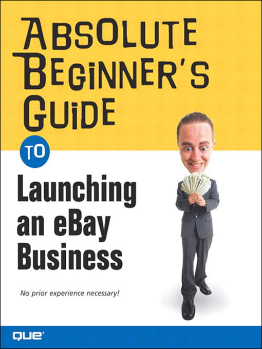 Title details for Absolute Beginner's Guide to Launching an eBay Business by Michael R. Miller - Available